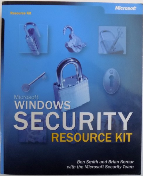 WINDOWS SECURITY RESOURCE KIT by BEN SMITH and BRIAN KOMAR with THE MICROSOFT SECURITY TEAM , 2003