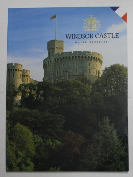 WINDSOR CASTLE - GUIDE OFFICIEL par JOHN MARTIN ROBINSON , 2003