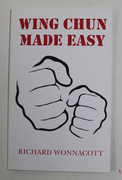 WING CHUN MADE EASY by RICHARD WONNACOTT , 2020