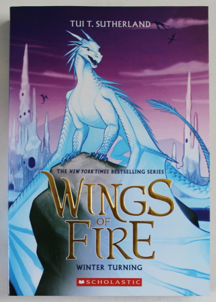 WINGS OF FIRE - WINTER  TURNING by TUI T. SHUTERLAND , 2019