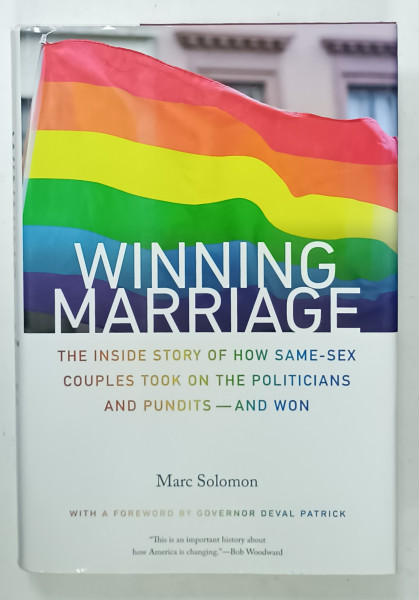 WINNING MARRIAGE , THE INSIDE STORY OF HOW SAME - SEX COUPLES TOOK ON THE POLITICIANS AND PUNDITS  - AND WON  by MARC SOLOMON , 2014