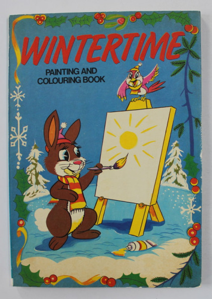 WINTERTIME - PAINTING AND COLOURING BOOK , illustrated by ADRIAN ANDRONIC , BURSCHI GRUDER , THEODORA FLOREA and PAULA KOTTINGER , CARTE DE COLORAT ,  1981