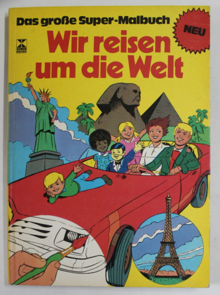 WIR REISEN UM DIE WELT , DAS GROSE SUPER - MALBUCH , CARTE DE COLORAT , 1978 , 12 PAGINI  COLORATE