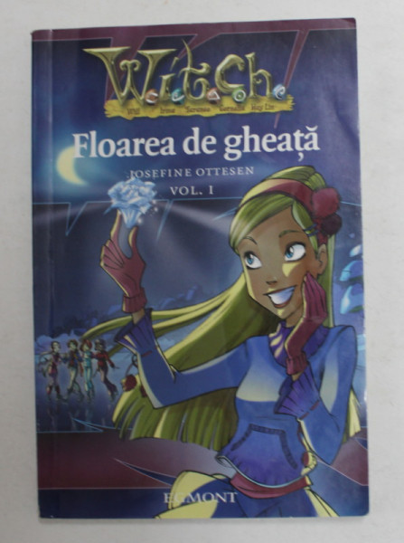W.I.T.C.H. - FLOAREA DE GHEATA de JOSEFINE OTTESEN , VOLUMUL I , 2007