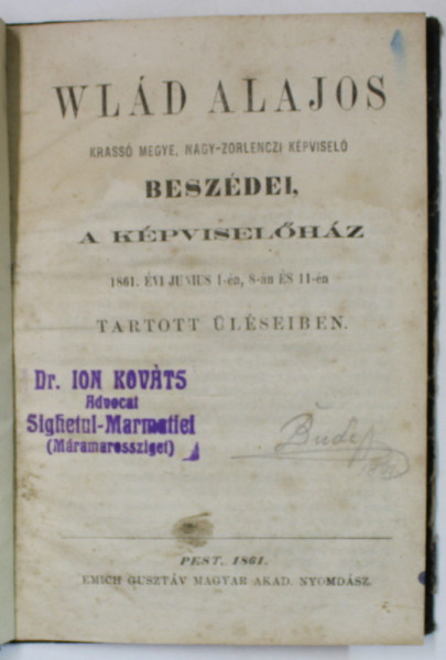 WLAD ALAJOS , DISCURSURILE SALE IN CAMERA REPREZENTANTILOR , 1, 8, 11 IUNIE , 1861 , APARUTA 1981 , TEXT IN LIMBA MAGHIARA