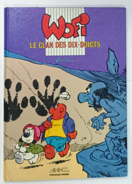 WOFI , LE CLAN DES DIX - DOIGTS par BLESTEAU , couleurs LEONARDO , BENZI DESENATE  CU TEXT IN LIMBA FRANCEZ A , 1989