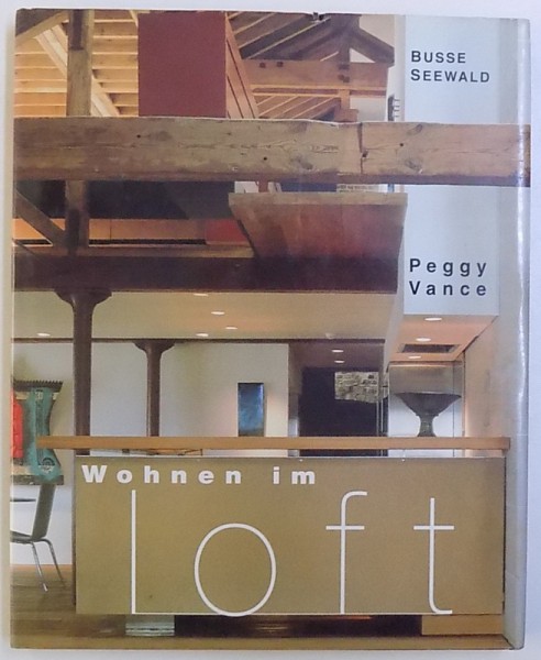 WOHNEN IM LOFT von PEGGY VANCE , 1999