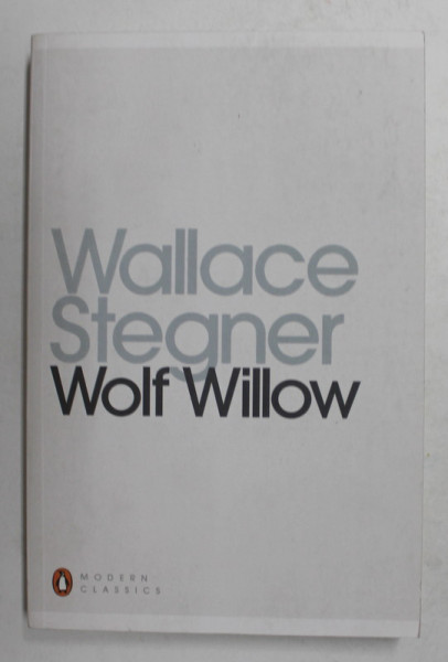 WOLF WILLOW by WALLACE STEGNER , 2013