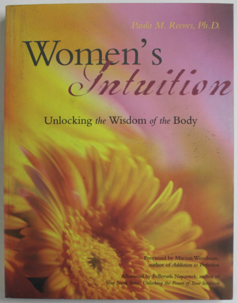 WOMEN 'S INTUITION , UNLOCKING THE WISDOM OF THE BODY by PAULA M. REEVES , 1999
