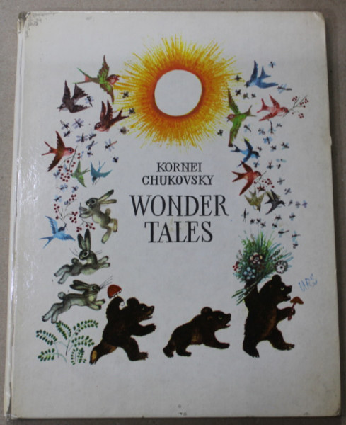 WONDER TALES by KORNEY CHUKOVSKY , illustrated by D. ROTTENBERG and E. FELGENHAUER , 1973
