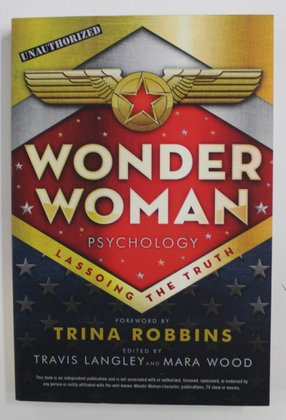 WONDER WOMAN PSYCHOLOGY - LASSOING THE TRUTH by TRAVIS LANGLEY and MARA WOOD , 2017