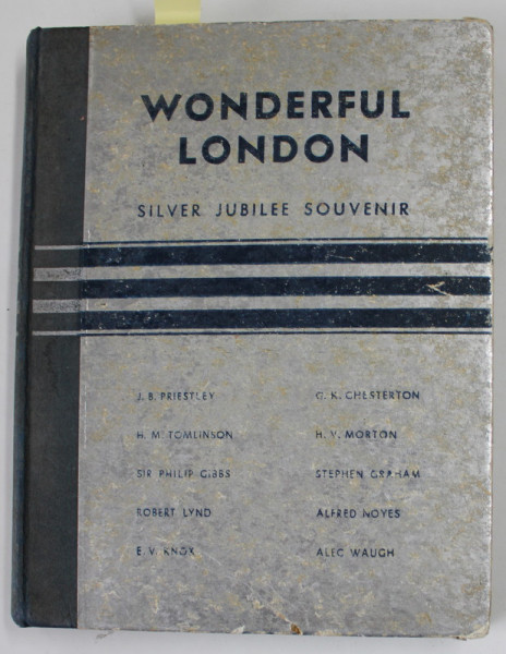 WONDERFUL LONDON , SILVER JUBILEE EDITION , 205 PHOTOGRAPHIC VIEWS , 1935 , COPERTA CU URME DE UZURA