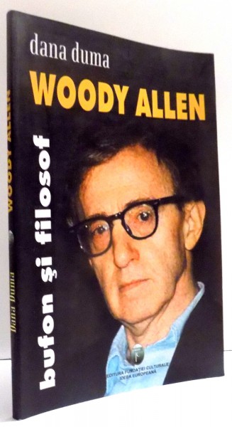 WOODY ALLEN BUFON SI FILOSOF by DANA DUMA , 2004