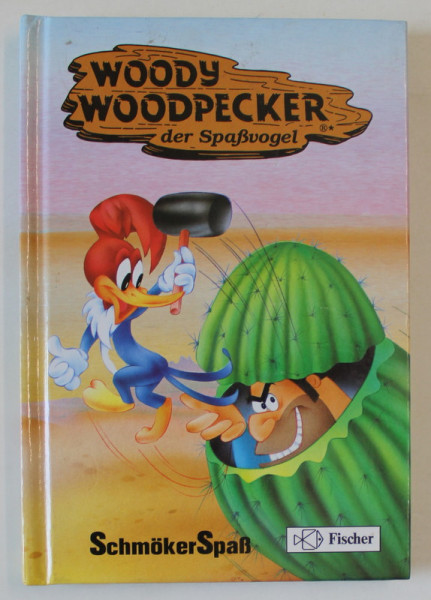 WOODY WOODPECKER DER SPASVOGEL ( CIOCANITOAREA WOODY ) , TEXT IN LIMBA GERMANA , 1993