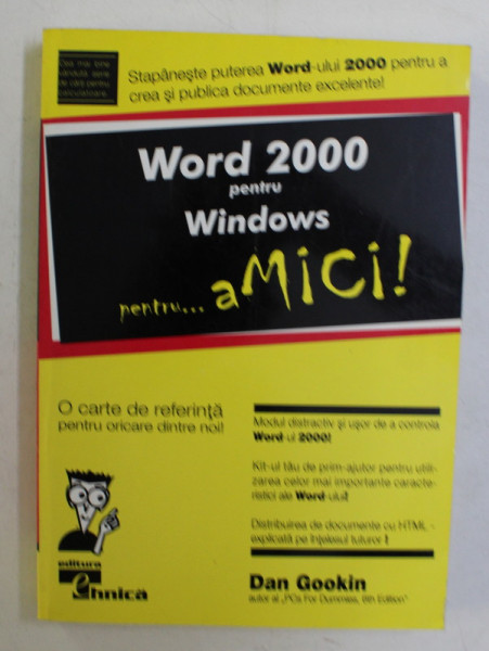 WORD 2000 PENTRU WINDOWS , PENTRU ...AMICI ! de DAN GOOKIN , 2000