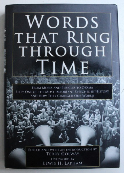 WORDS THAT RING THROUGH TIME , edited by TERRY GOLWAY , 2009