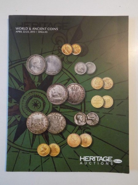 WORLD & ANCIENT COINS , CATALOG , LICITATIE DE MONEDE , APRILIE 22 - 23 , 2013 , DALLAS