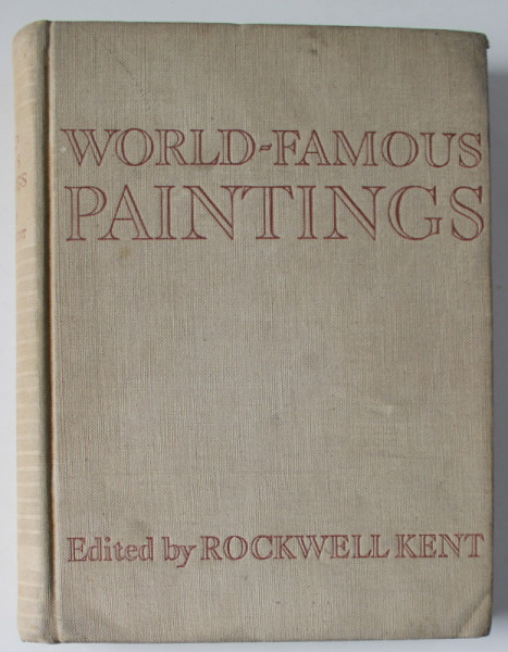 WORLD - FAMOUS PAINTINGS , EDITED by ROCKWELL KENT , 1939 , PREZINTA URME DE UZURA