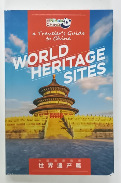 WORLD HERITAGE SITES , A TRAVLELER 'S GUIDE TO CHINA , ANII '2000
