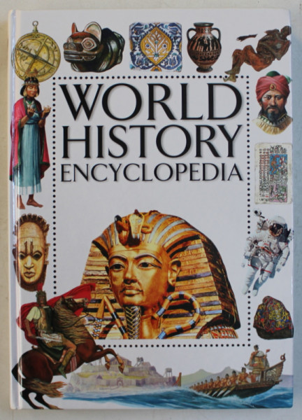 WORLD HISTORY ENCYCLOPEDIA  - 4 MILLION YEARS AGO TO TH EPRESENT DAY by ANITA GANERI ...BRIAN WILLIAMS , 2000