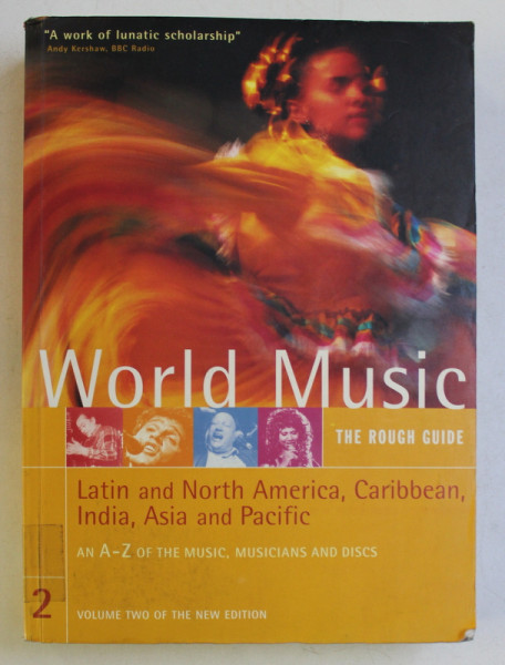 WORLD MUSIC - LATIN AND NORTH AMERICA , CARIBBEAN , INDIA , ASIA AND PACIFIC , THE ROUGH GUIDE , VOLUME 2 , edited by SIMON BROUGHTON , 2000