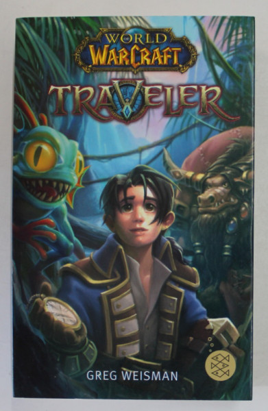 WORLD OF WARCRAFT , TRAVELER von GREG WEISMAN , mit illustrationen von SAMWISE DIDIER , TEXT IN LB. GERMANA , 2017
