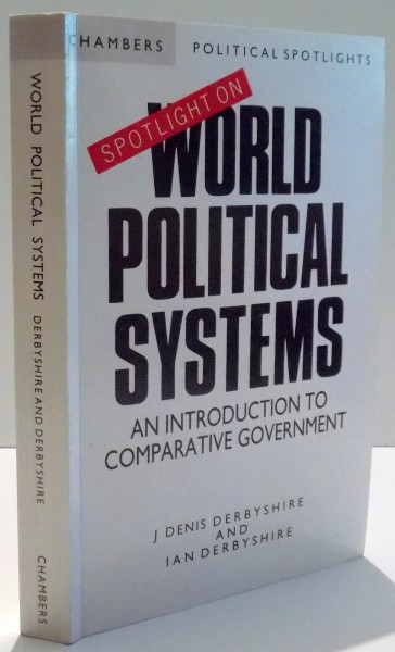 WORLD POLITICAL SYSTEMS , AN INTRODUCTIONS TO COMPARATIVE GOVERNMENT de DENIS DERBYSHIRE SI IAN DERBYSHIRE , 1991