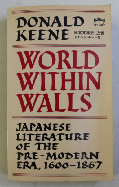 WORLD WITHIN WALLS - JAPANESE LITERATURE OF THE PRE-MODERN ERA (1600-1867) by DONALD KEENE , 1978