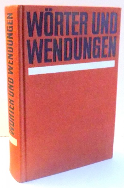 WORTER UND WENDUNGEN , WORTERBUCH ZUM DEUTSCHEN SPRACHGEBRAUCH von ERHARD AGRICOLA ...RUTH KUFNER , 1979