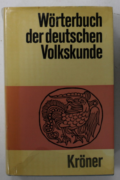 WORTERBUCH DER DEUTSCHEN VOLKSKUNDE ( DICTIONAR DE FOLCLOR GERMAN  ), TEXT IN LIMBA GERMANA , 1974