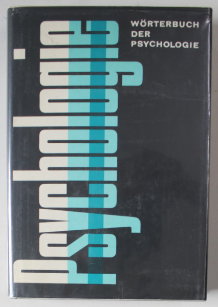 WORTERBUCH DER PSYCHOLOGIE ( DICTIONAR DE PSIHOLOGIE  ) , TEXT IN LIMBA GERMANA  von GUNTER CLAUS , 1976