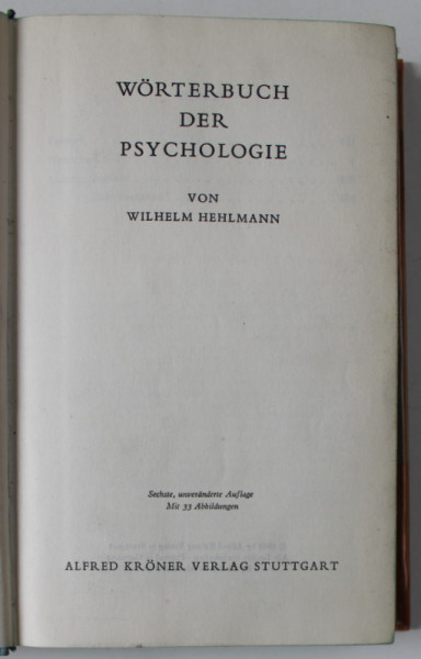 WORTERBUCH DER PSYCHOLOGIE ( DICTIONAR DE PSIHOLOGIE )  von WILHELM HEHLMANN , 1968 , TEXT IN LIMBA GERMANA