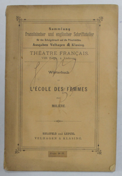 WORTERBUCH ZU L 'ECOLE DES FEMMES par MOLIERE , SFARSITUL SEC . XIX , PREZINTA PETE SI URME DE UZURA