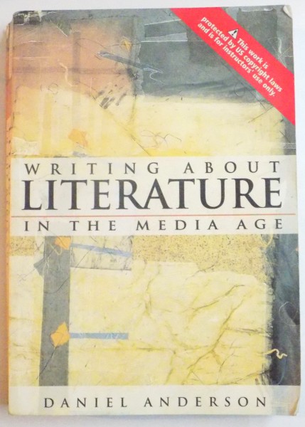 WRITING ABOUT LITERATURE IN THE MEDIA AGE by DANIEL ANDERSON , 2005