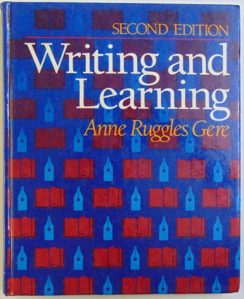 WRITING AND LEARNING by ANNE RUGGLES GERE , 1988