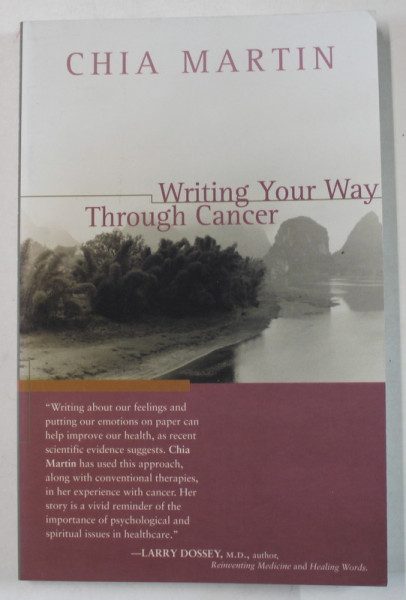 WRITING YOUR WAY THROUGH CANCER by CHIA MARTIN , 2000