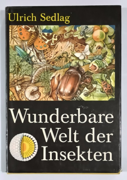 WUNDERBARE WELT DER INSEKTEN ( MINUNATA LUME A  INSECTELOR )  von ULRICH SEDLAG , 1978