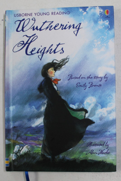 WUTHERING HEIGHTS by EMILY BRONTE  , adapted by MARY SEBAG - MONTEFIORE , illustrated by ALAN MARKS , 2010