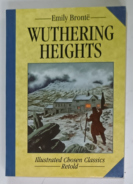WUTHERING  HEIGHTS by EMILY BRONTE , ILLUSTRATED CHOSEN CLASSICS RETOLD , 1997