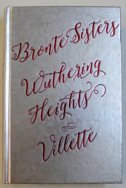 WUTHERING HEIGHTS / VILETTE by BRONTE SISTERS , 2017