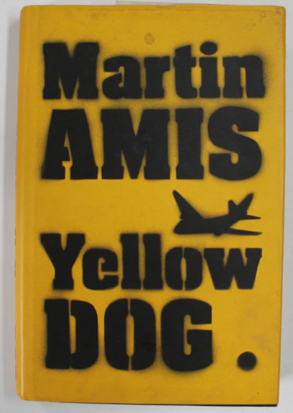 YELLOW DOG by MARTIN AMIS , 2003