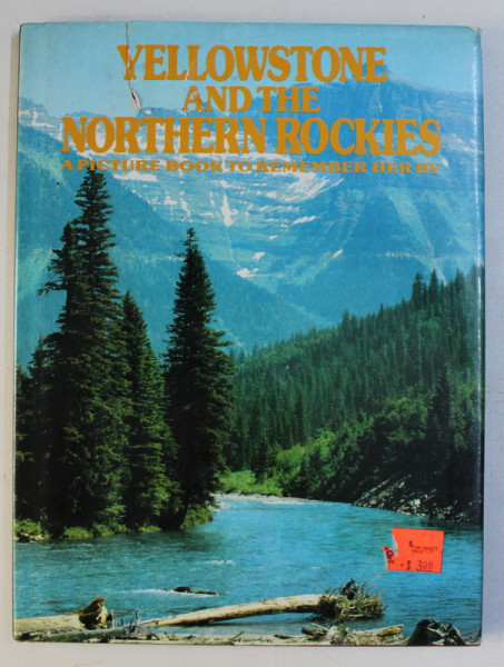 YELLOWSTONE AND THE NORTHERN ROCKIES - A PICTURE BOOK TO REMEMBER HER BY - designed and produced by TED SMART and DAVID GIBBON , 1979