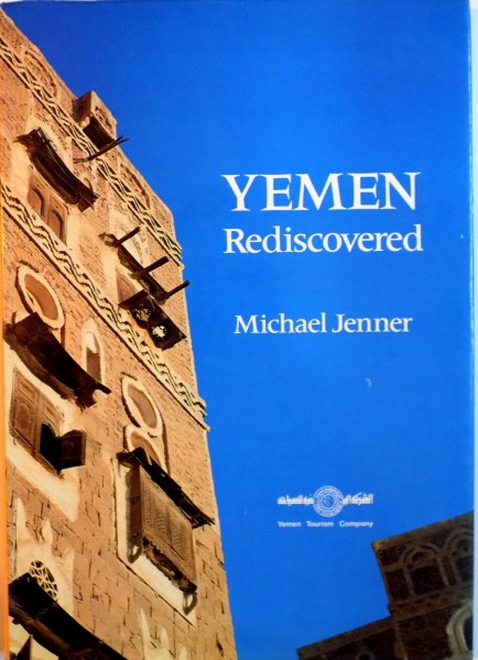 YEMEN REDISCOVERED de MICHAEL JENNER, 1983