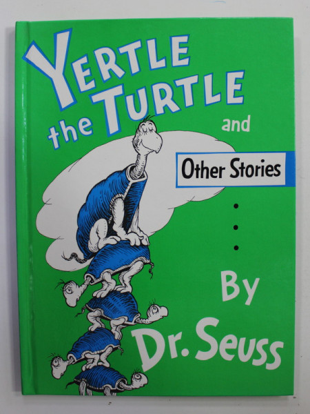 YERTLE THE TURTLE AND OTHER STORIES by DR. SEUSS , ANII '2000