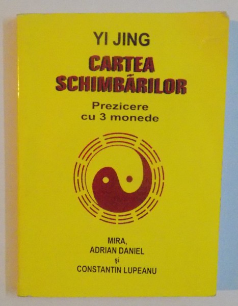 YI JING , CARTEA SCHIMBARILOR , PREZICERE CU 3 MONEDE , 2005