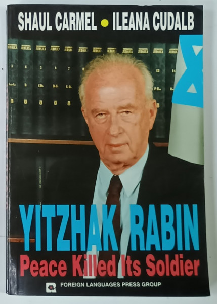 YITZHAK RABIN  PEACE KILLED ITS SOLDIER by SHAUL CARMEL and ILEANA CUDALB , ANII '90 , LIPSA PAGINA DE TITLU *