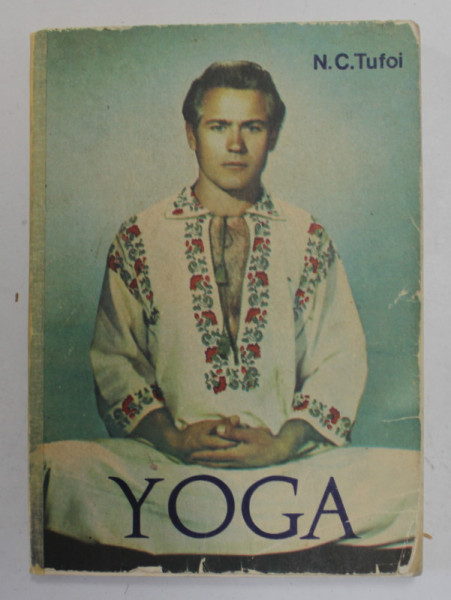 YOGA , IZVOR DE SANATATE de N.C. TUFOI , 1979