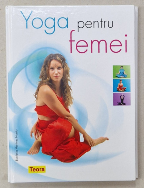 YOGA PENTRU FEMEI de ESTEFANIA MARTINEZ NUSSIO , 2009