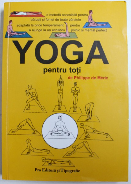YOGA PENTRU TOTI de PHILIPPE DE MERIC , 2002 *EDITIE BROSATA