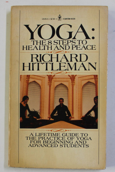 YOGA : THE 8 STEPS TO HEALTH AND PEACE by RICHARD HITTLEMAN , 1978